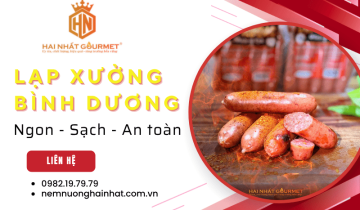 Nem Nướng Hai Nhất tiên phong cung cấp lạp xưởng Bình Dương ngon, sạch và an toàn