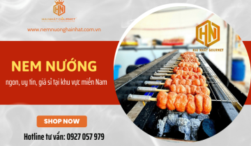 Dịch vụ cung cấp nem nướng ngon, uy tín, giá sỉ tại khu vực miền Nam